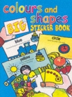 Image for Colours and Shapes Big Sticker Book