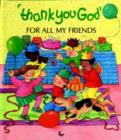 Image for Thank You God for All My Friends