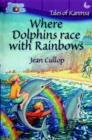 Image for Where Dolphins Race with Rainbows