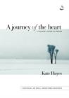 Image for A Journey of the Heart : A Pilgrim&#39;s Guide to Prayer