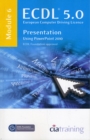 Image for ECDL Syllabus 5.0 Module 6 Presentation Using PowerPoint 2010