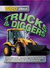 Image for Wild about trucks and diggers