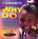 Image for Why do flowers grow in spring?  : helping to explain plant life cycles
