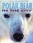 Image for Polar Bear in the City