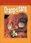 Image for Animals In Danger: Orang-utans