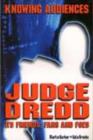 Image for Knowing Audiences : &quot;Judge Dredd&quot; - Its Friends, Fan and Foes
