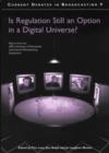 Image for Is regulation still an option in a digital universe  : papers from the 30th University of Manchester International Broadcasting Symposium, 1999