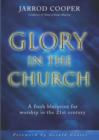 Image for Glory in the Church : A Fresh Blueprint for Worship in the 21st Century