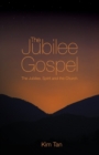 Image for The Jubilee Gospel : The Jubilee, Spirit and the Church