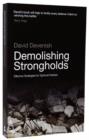 Image for Demolishing Strongholds : Effective Strategies for Spiritual Warfare