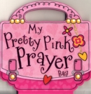 Image for My Pretty Pink Prayer Bag (Book)