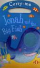 Image for Carry-Me: Jonah and the Big Fish (Touch and Feel)