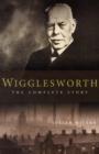 Image for Wigglesworth: The Complete Story