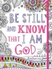 Image for Adult Colouring Book: Be Still and Know that I Am God (Colouring Journal) : Inspirational Colouring Journal