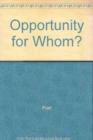 Image for Opportunity for Whom?