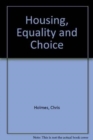 Image for Housing, Equality and Choice