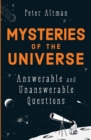 Image for Mysteries of the universe  : answerable &amp; unanswerable questions