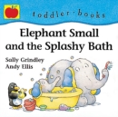 Image for Elephant Small and the Splashy Bath