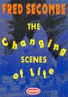 Image for The Changing Scenes of Life