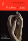 Image for Flaubert - Sand  : the correspondence of Gustave Flaubert &amp; George Sand