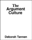 Image for The argument culture  : changing the way we argue and debate