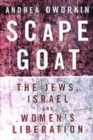 Image for Scapegoat  : the Jews, Israel and women&#39;s liberation