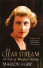 Image for The clear stream  : a life of Winifred Holtby