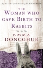 Image for The Woman Who Gave Birth To Rabbits