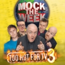 Image for Mock the Week : Too Hot for TV 3