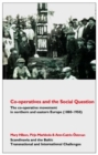 Image for Co-operatives and the Social Question : The Co-operative Movement in Northern and Eastern Europe C. 1880-1950