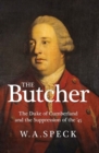 Image for The Butcher  : the Duke of Cumberland and the suppression of the &#39;45