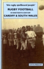 Image for Rugby Football in Nineteenth-century Cardiff and South Wales : &#39;this Rugby Spellbound People&#39;