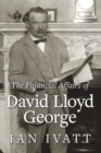 Image for The Financial Affairs of David Lloyd George