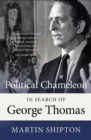 Image for Political Chameleon : In Search of George Thomas