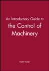 Image for An Introductory Guide to the Control of Machinery