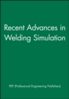 Image for Recent Advances in Welding Simulation