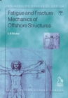 Image for Fatigue and Fracture Mechanics of Offshore Structures