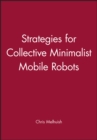 Image for Strategies for Collective Minimalist Mobile Robots