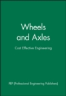 Image for Wheels and Axles : Cost Effective Engineering