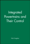 Image for Integrated Powertrains and Their Control