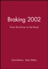 Image for Braking 2002 : From the Driver to the Road