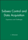 Image for Subsea control and data acquisition  : experience and challenges