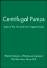 Image for Centrifugal Pumps : State of the Art and New Opportunities