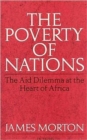 Image for The poverty of nations  : the aid dilemma at the heart of Africa