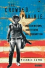 Image for The crowded prairie  : American national identity in the Hollywood Western