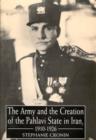 Image for The army and the creation of the Pahlavi state in Iran, 1910-1926