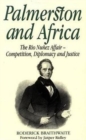 Image for Palmerston and Africa  : the Rio Nuänez affair, competition, diplomacy and justice