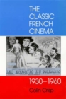 Image for The Classic French Cinema, 1930-60