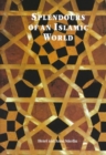 Image for Splendours of an Islamic World