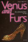 Image for Venus and furs  : the cultural politics of fur
